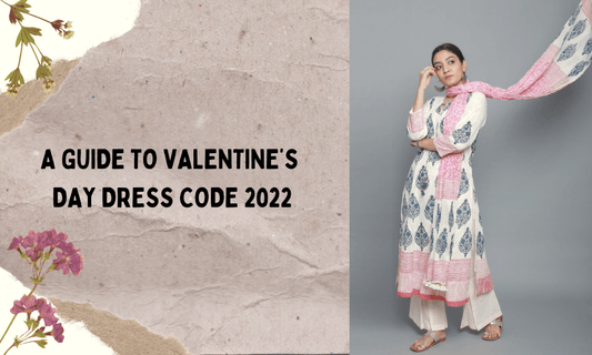 A Guide to Valentine’s Day Dress Code 2022- By Maitri
