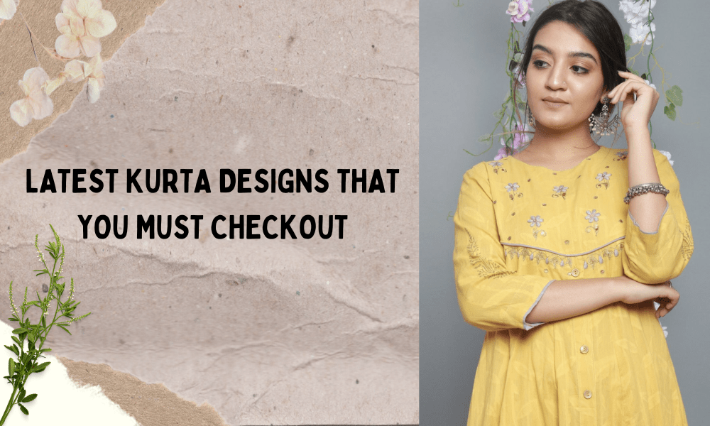 Latest Kurta Designs That You Must Checkout